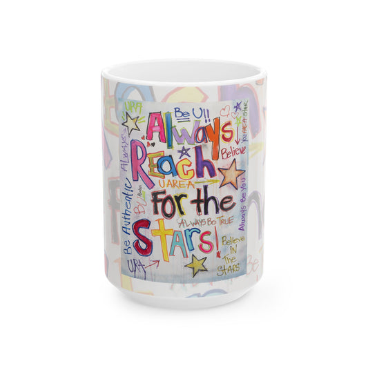 Always Reach for the Stars - Ceramic Mug, (11oz, 15oz)