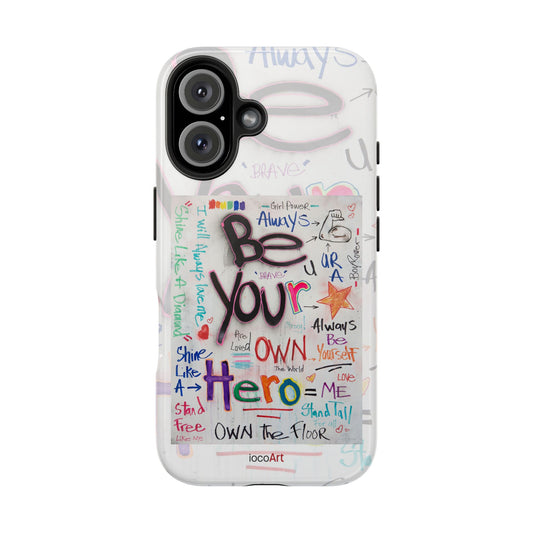 Be Your Own HERO - Tough Phone Cases