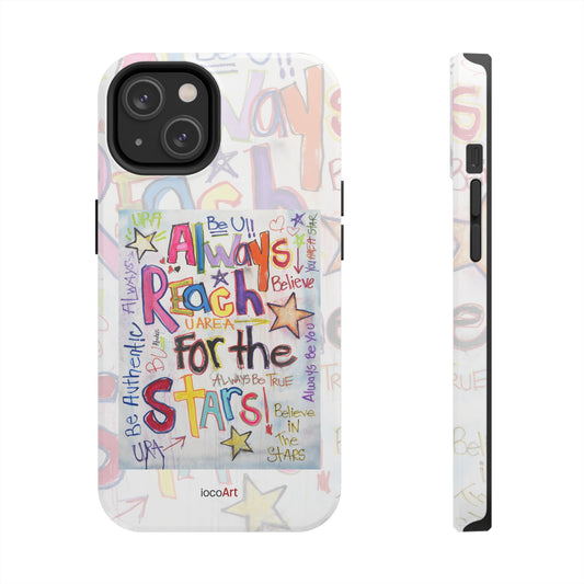 Always Reach for the Stars - Tough Phone Cases
