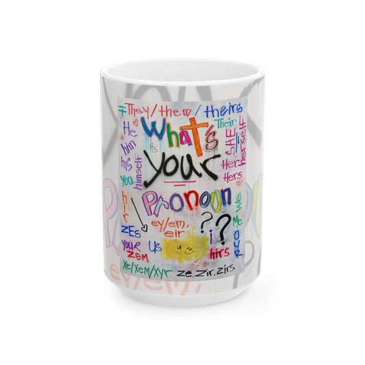 What's your Pronoun - Ceramic Mug, (11oz, 15oz)